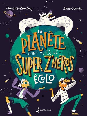 cover image of La planète dont tu es le super z'héros écolo